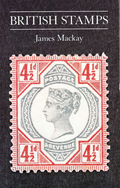 96250 - BRITISH STAMPS by James Mackay. A good copy 1985 p...